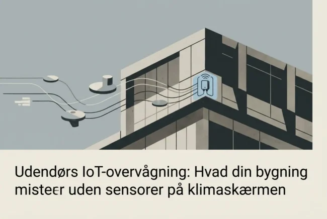 Professional header image for industry analysis: Udendørs IoT-overvågning: Hvad din bygning mister uden se...