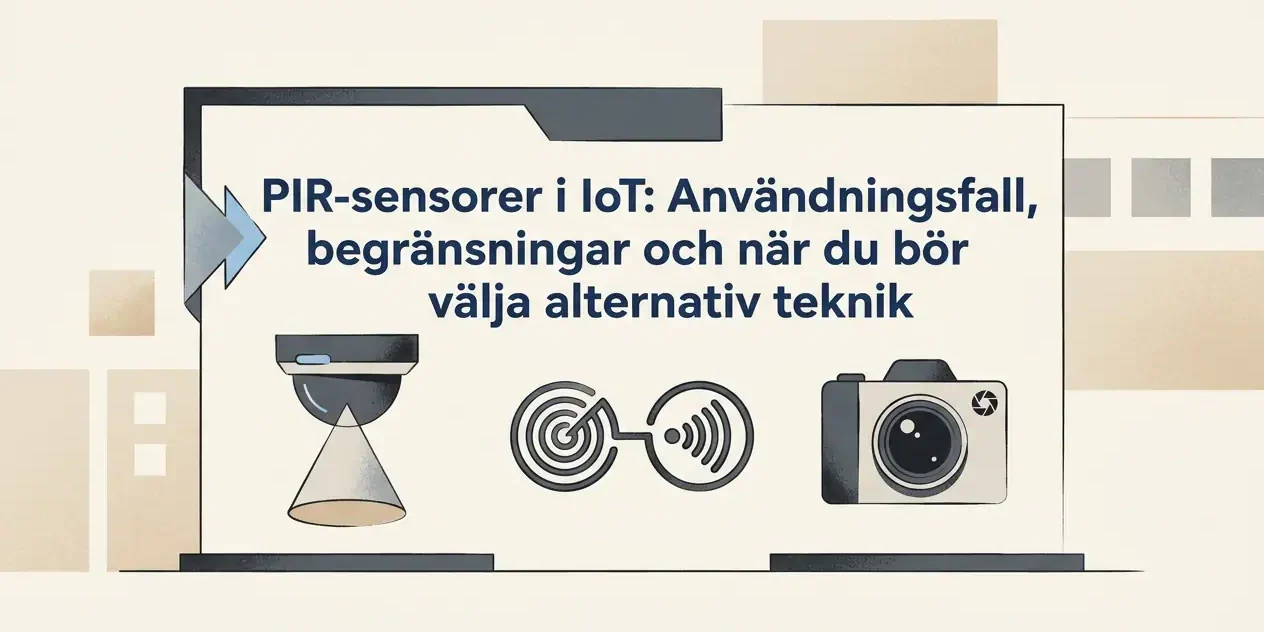 PIR-sensorer i IoT: Användningsfall, begränsningar och när du – pir sensor Guide Professional header image for comparison analysis: PIR-sensorer i IoT: Användningsfall, begränsningar och nä...
